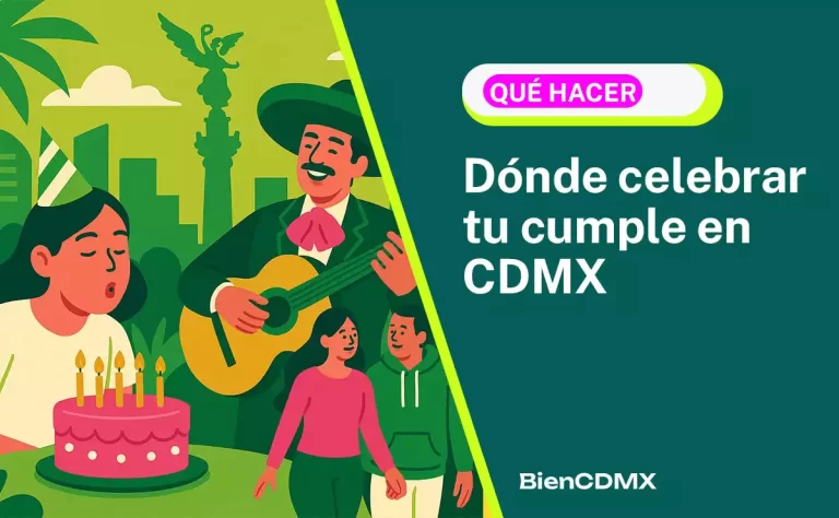 qué hacer en mi cumpleaños CDMX